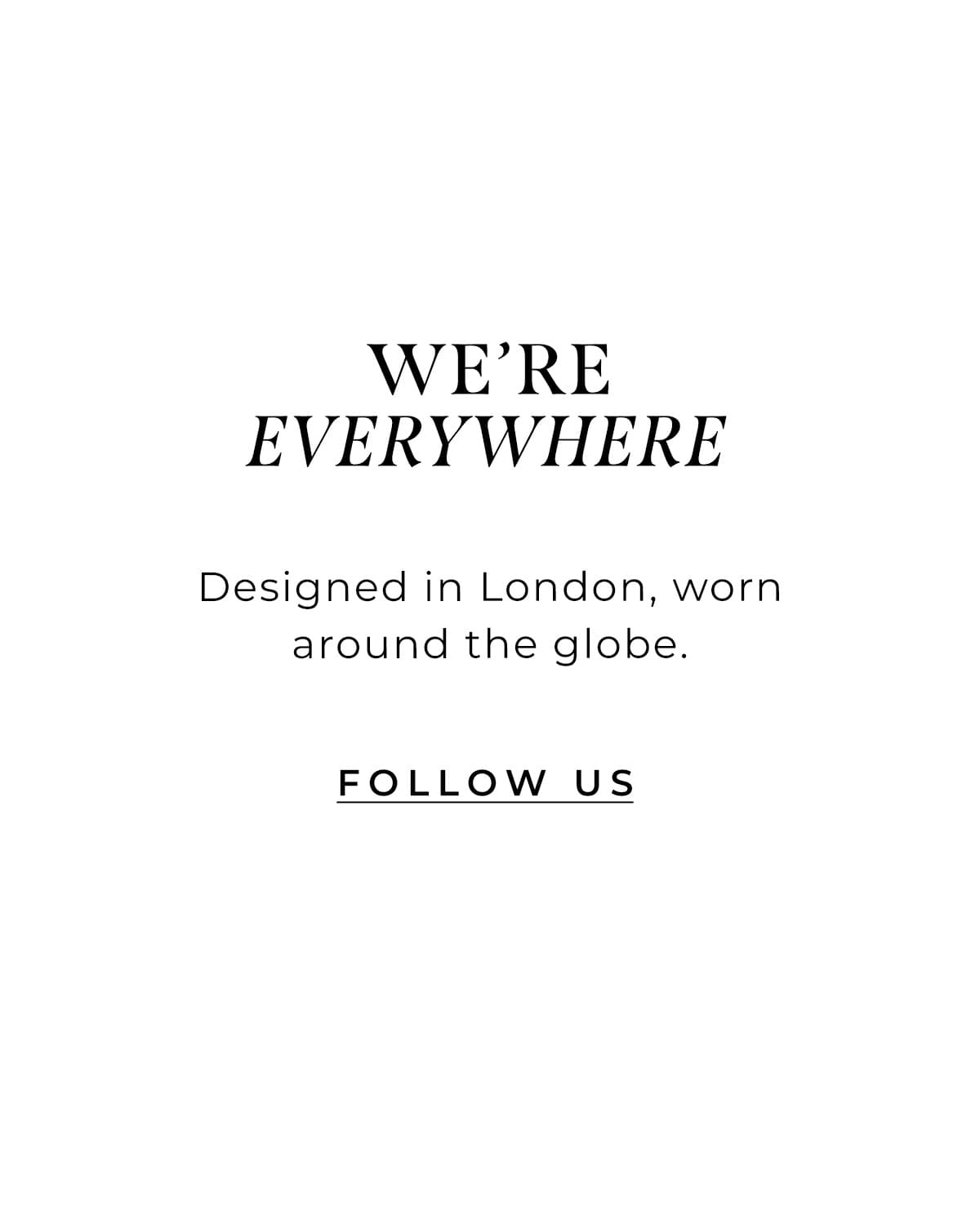 Text image "We're everywhere" with "follow us" CTA 